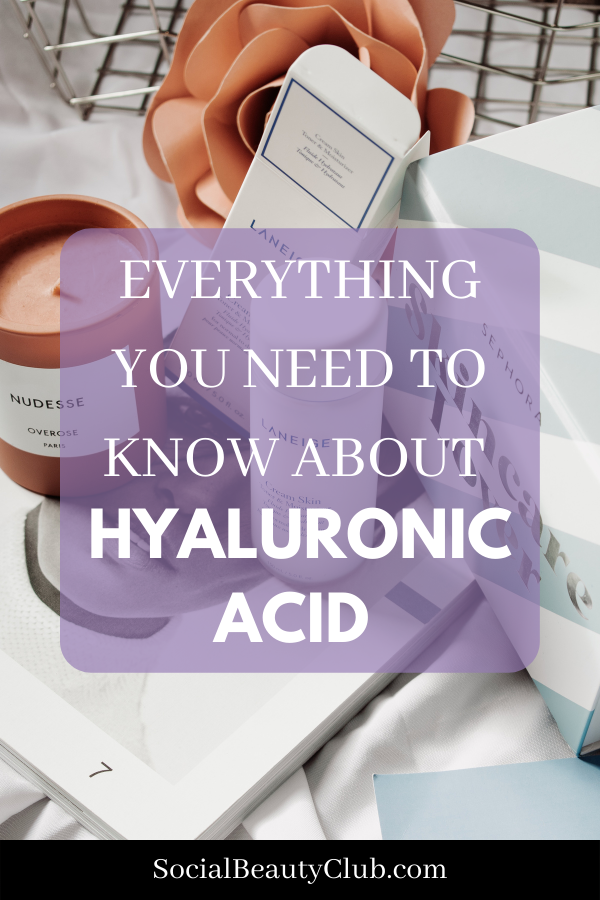 Everything You Need To Know About Hyaluronic Acid