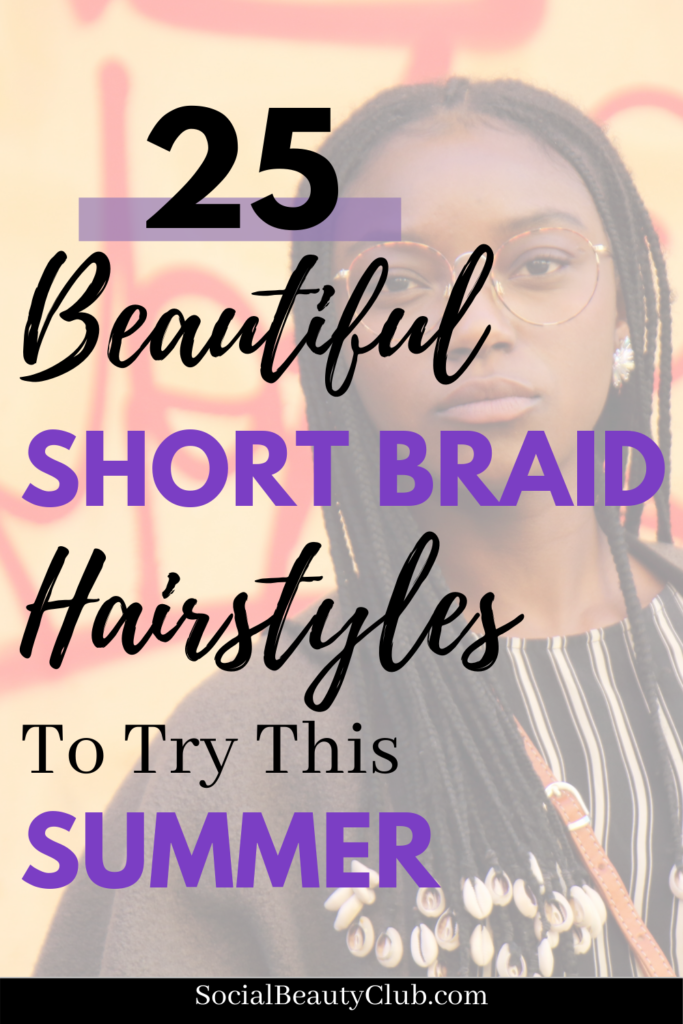 Do you need some cute braid ideas for your next hairstyle, then you are in luck. These 25 short braid styles will help you make up your mind on what your next short braided hairstyle will be. #hairbraids #hairstylebraids #shortbraidsforblackwomen #cute hair #hair